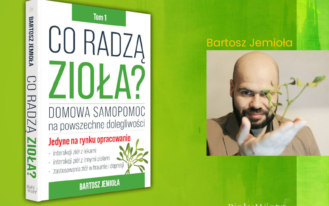Perełka dla miłośników roślin leczniczych – CO RADZĄ ZIOŁA – pierwsza premiera kwietnia 2024