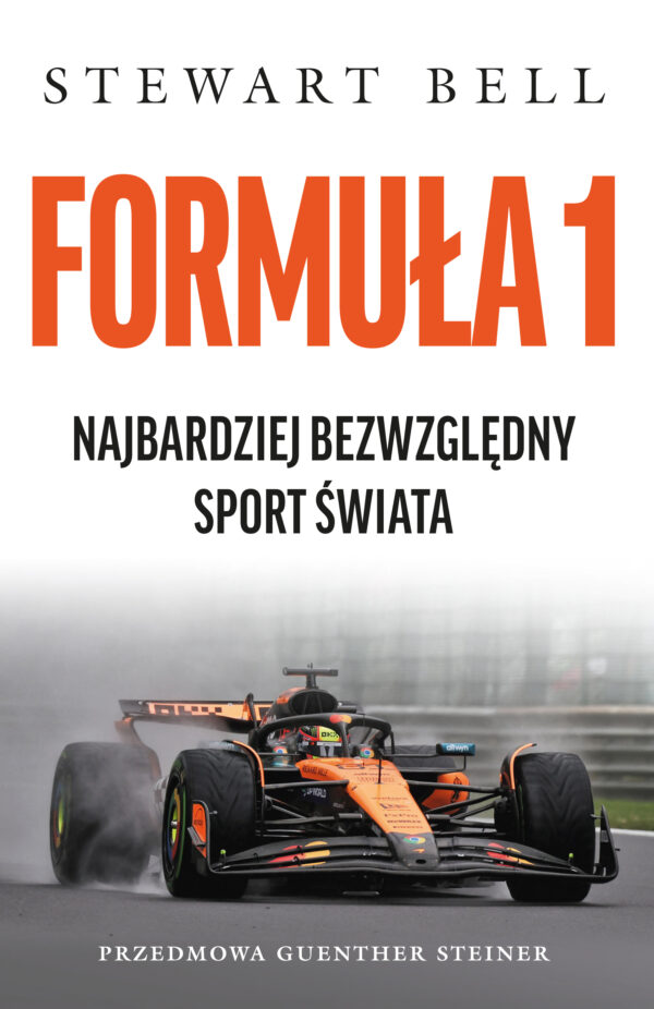 Okładka książki Formuła 1. Najbardziej bezwzględny sport świata, Stewart Bell